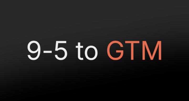 9-5 to GTM