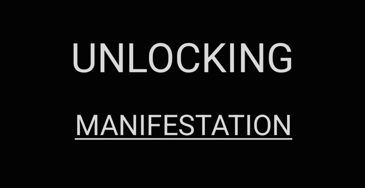 Unlocking Manifestation