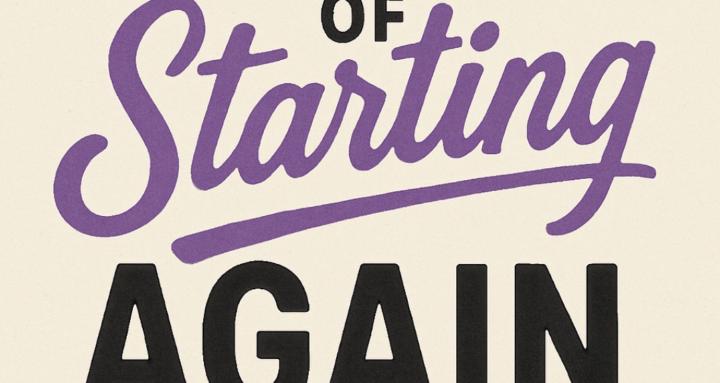The Art of Starting Again
