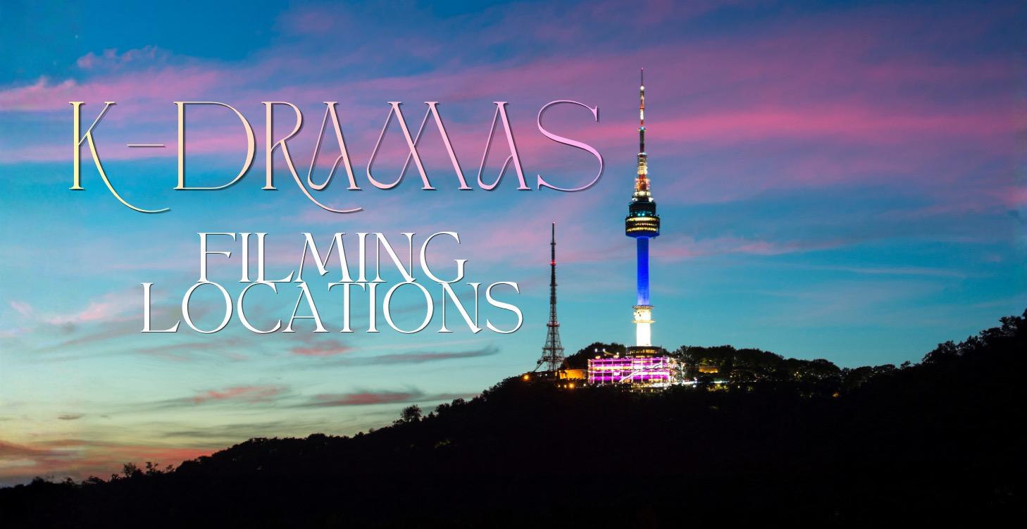 K-Dramas filming locations