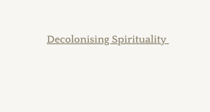 Decolonising Spirituality