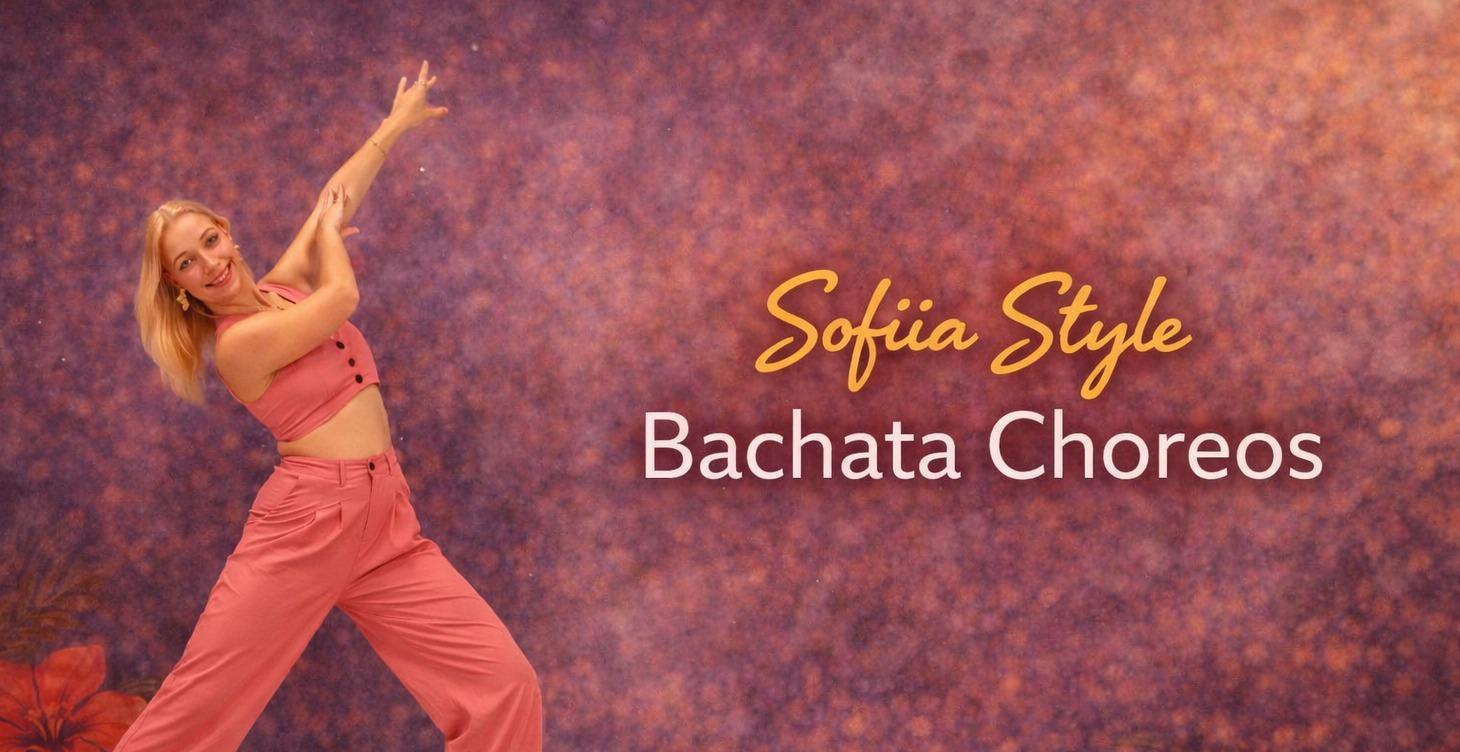 Sofiia Style Bachata Choreos