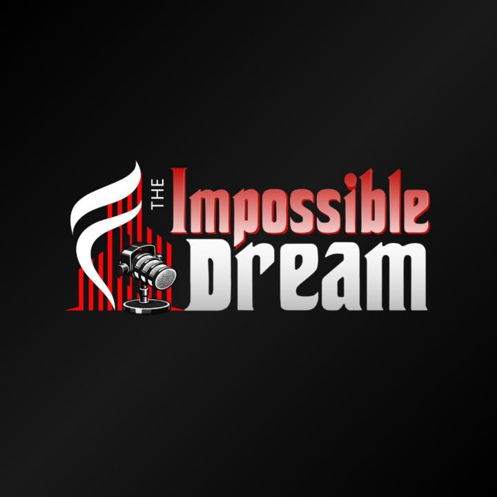The Impossible Dream Podcast
