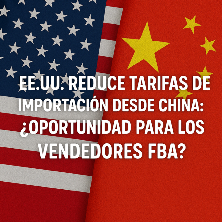 EE.UU. reduce tarifas de importación desde China: ¿oportunidad para los vendedores FBA?