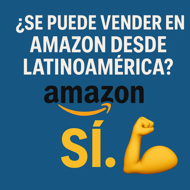 ¿Se puede vender en Amazon desde Latinoamérica? La respuesta corta: SÍ. 💪