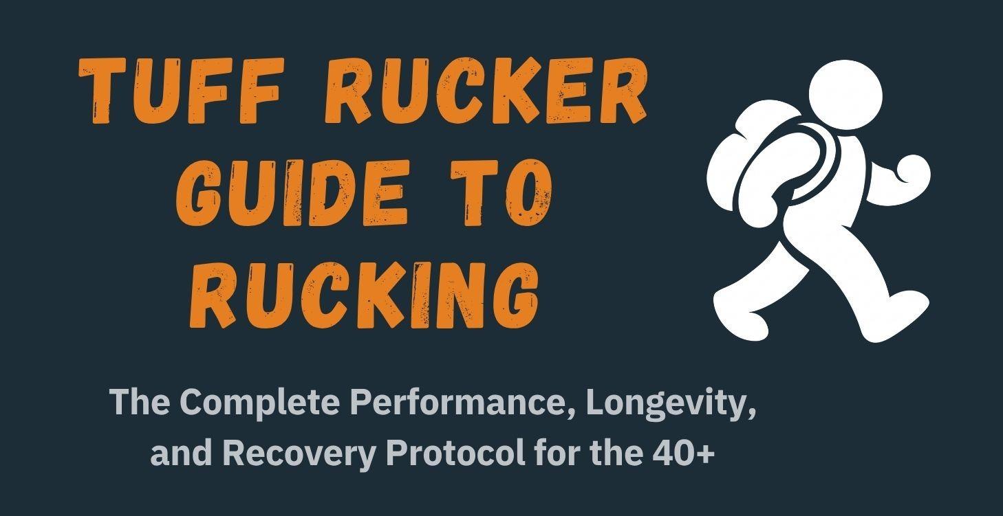 Tuff Rucker Guide to Rucking