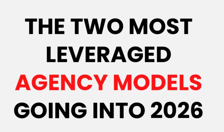 THE TWO MOST LEVERAGED AGENCY MODELS GOING INTO 2026