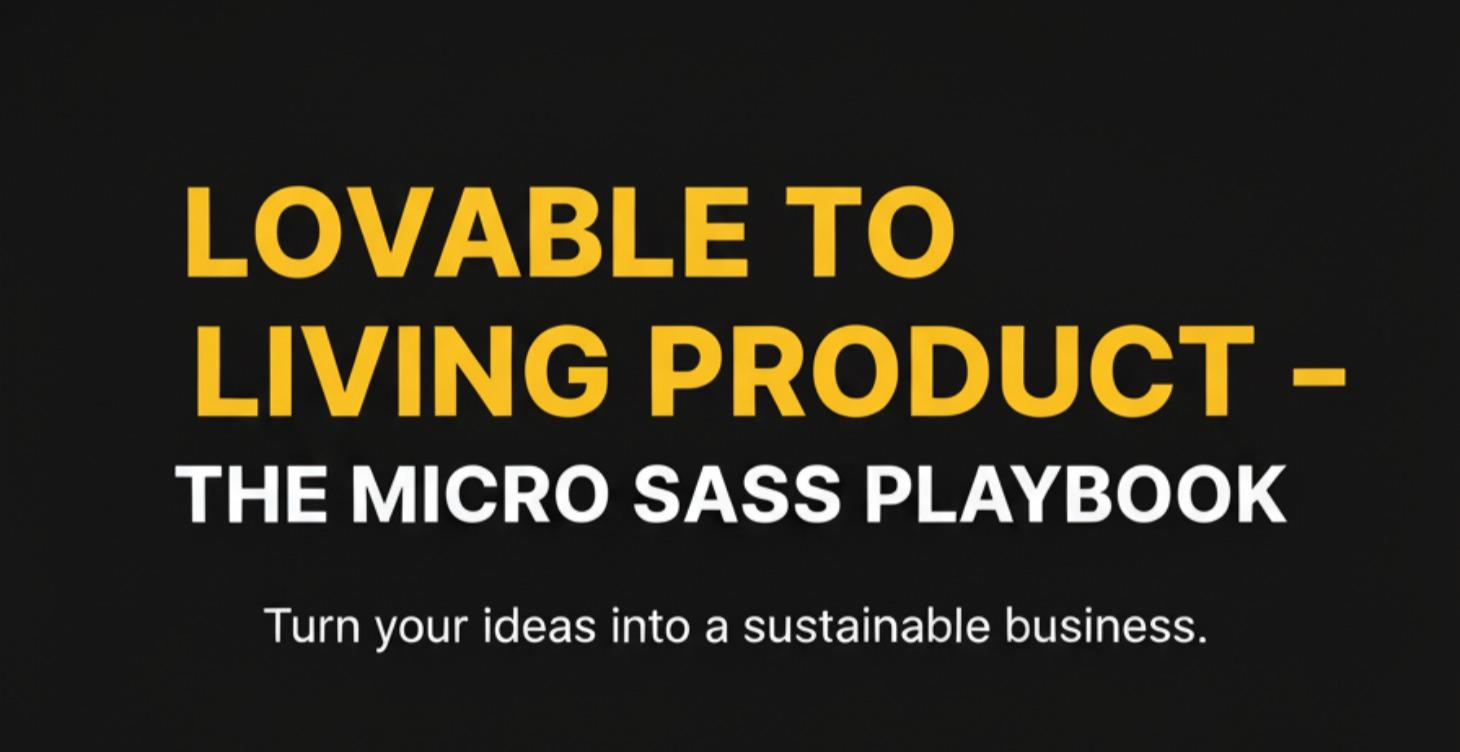 Lovable to Living Product –The Micro SaaS Playbook
