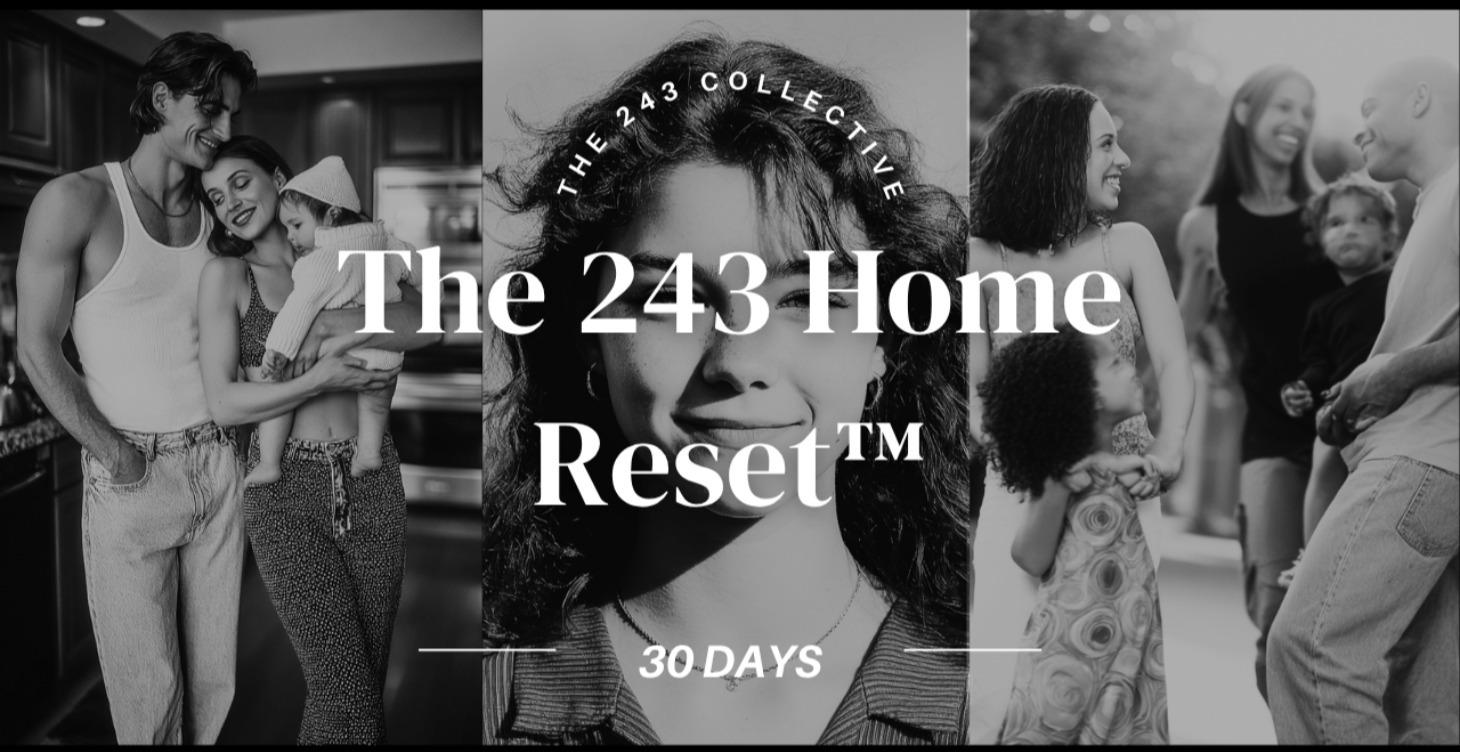 The 243 Home Reset™