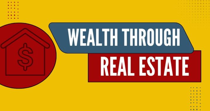 Wealth Through Real Estate