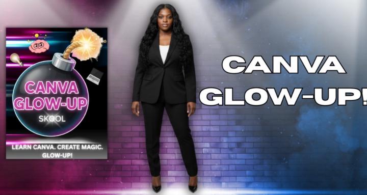 CANVA GLOW-UP
