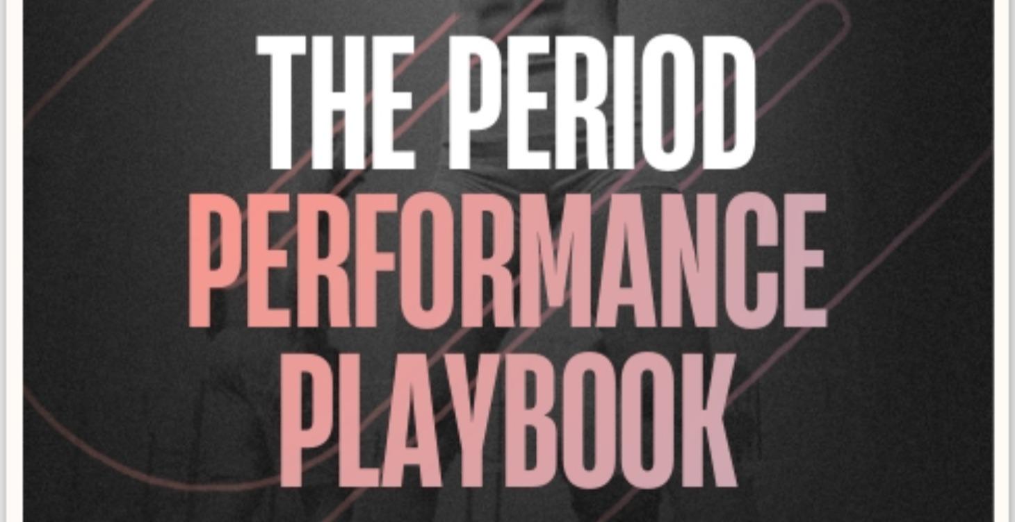 The Period Performance Playbook