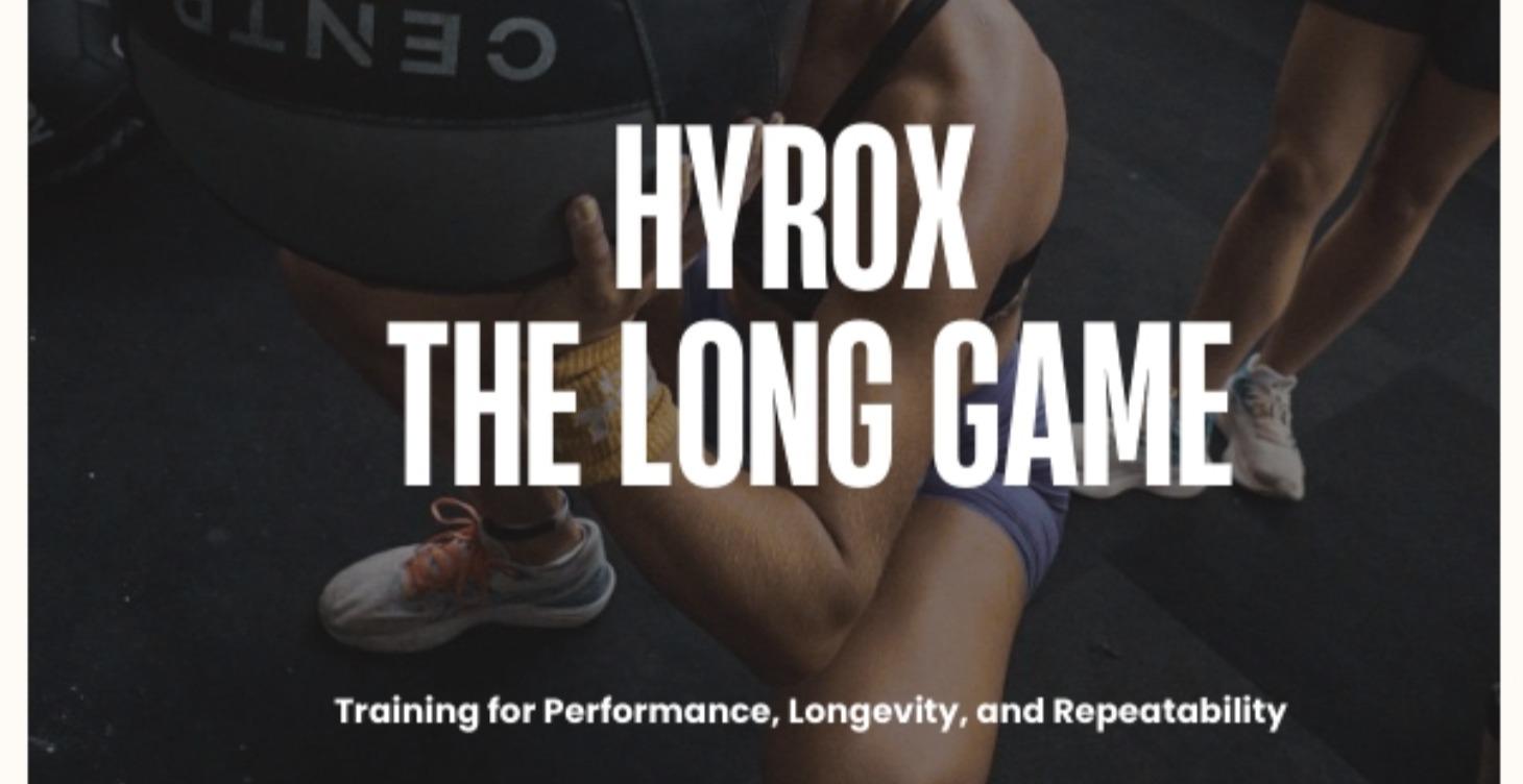 Hyrox - The Long Game