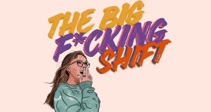 The Big F*cking Shift