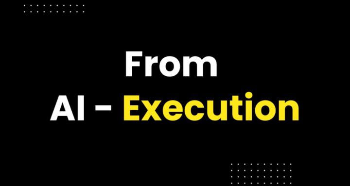 From AI to Execution