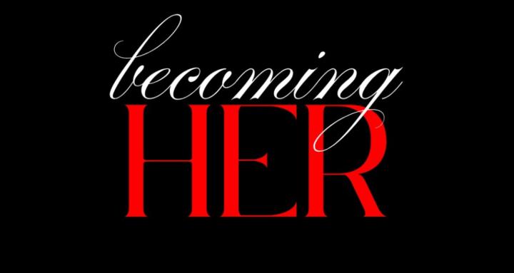 Becoming HER ✨