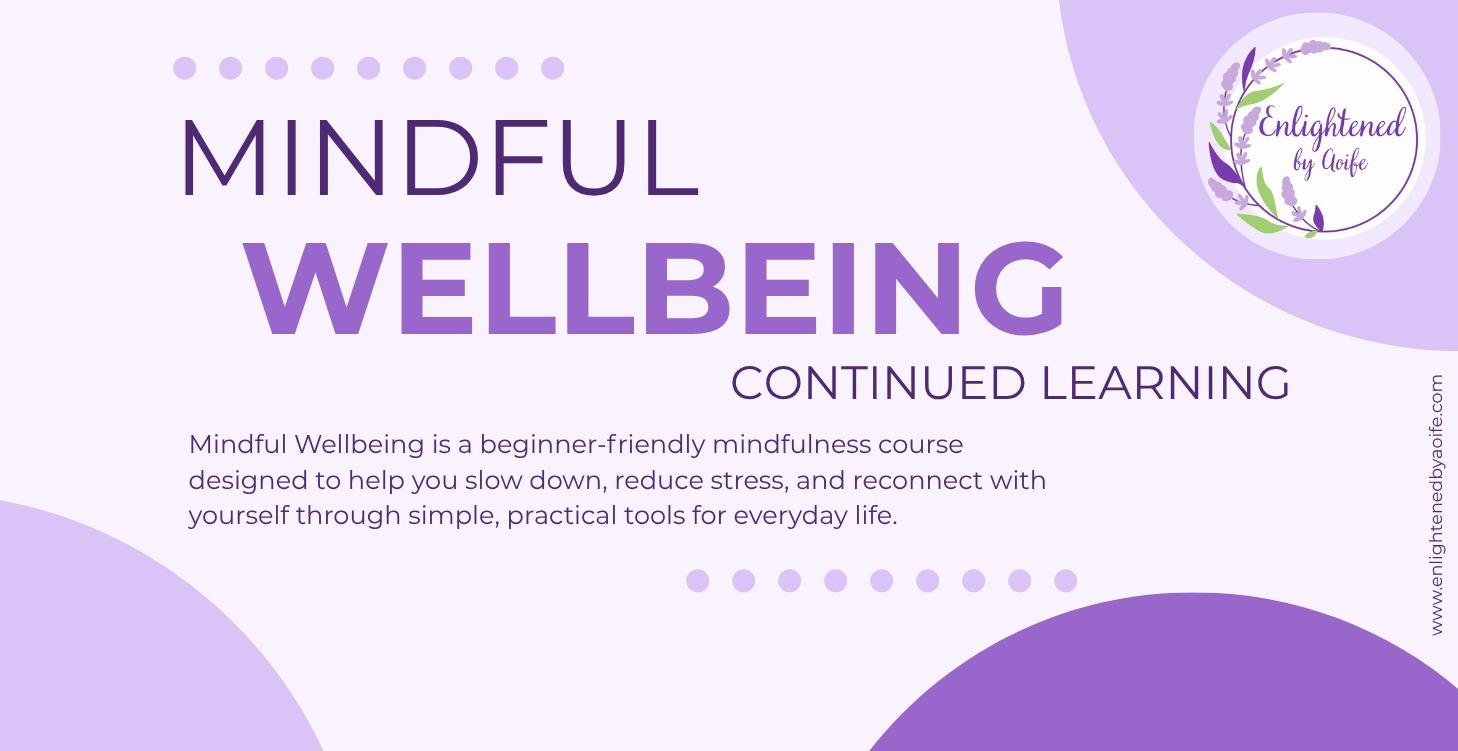 Mindful Wellbeing Continued