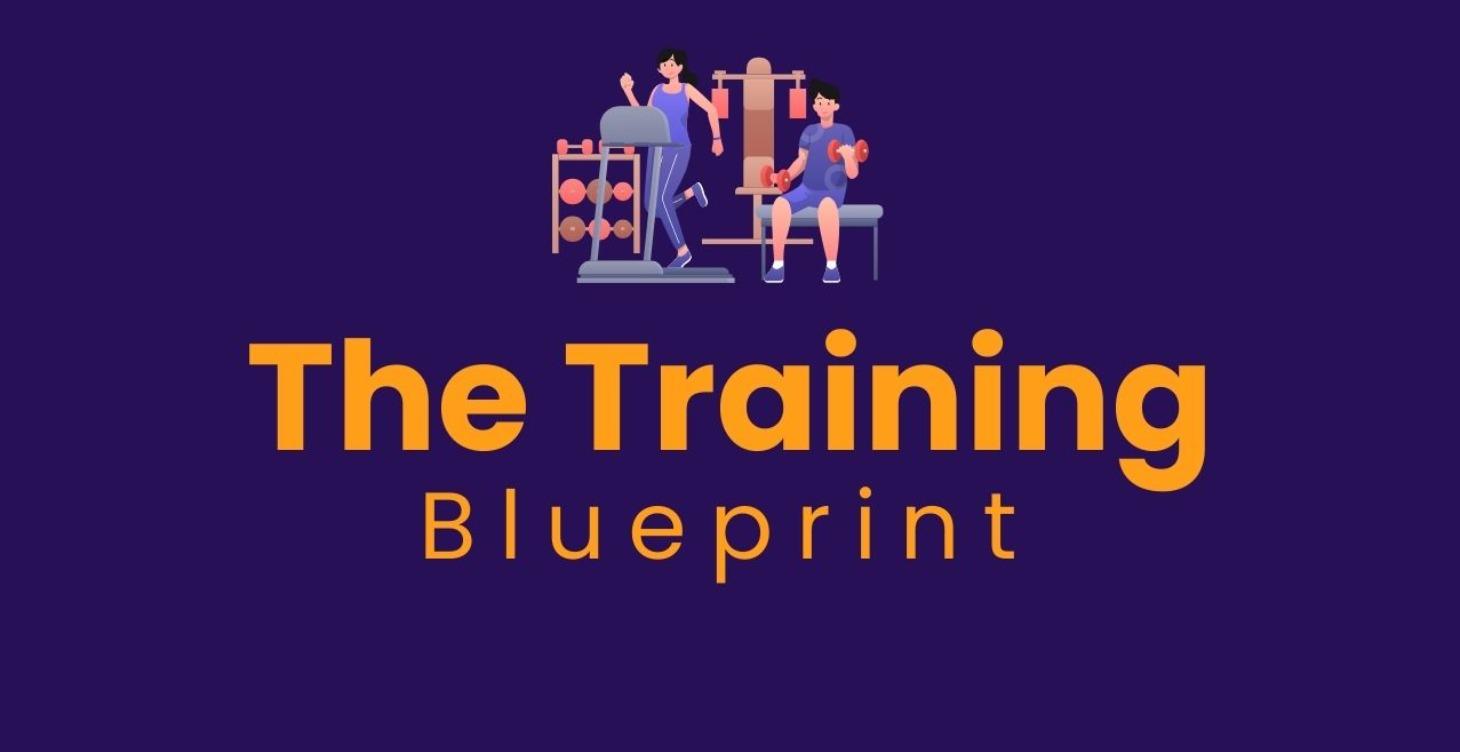 The Training Blueprint