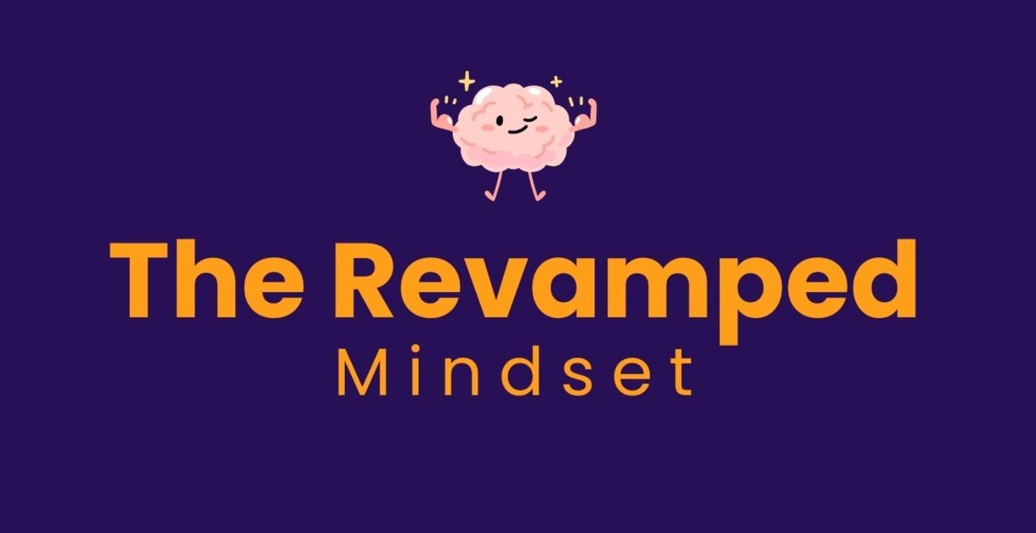 The Revamped Mindset