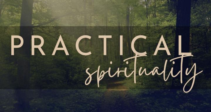Practical Spirituality
