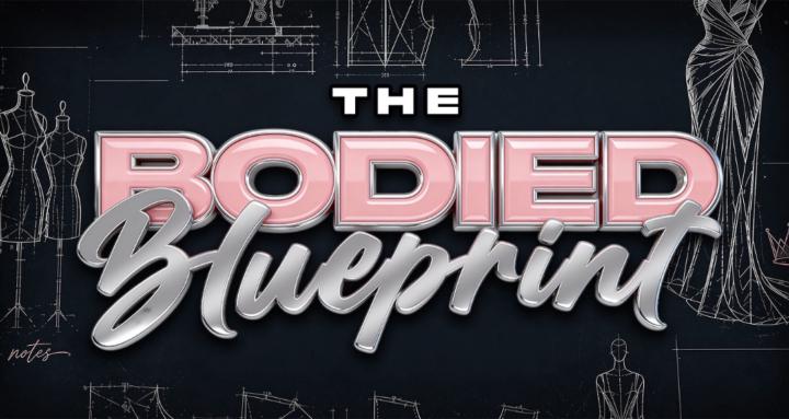 The Bodied Blueprint
