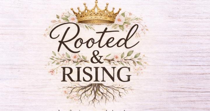 Rooted & Rising