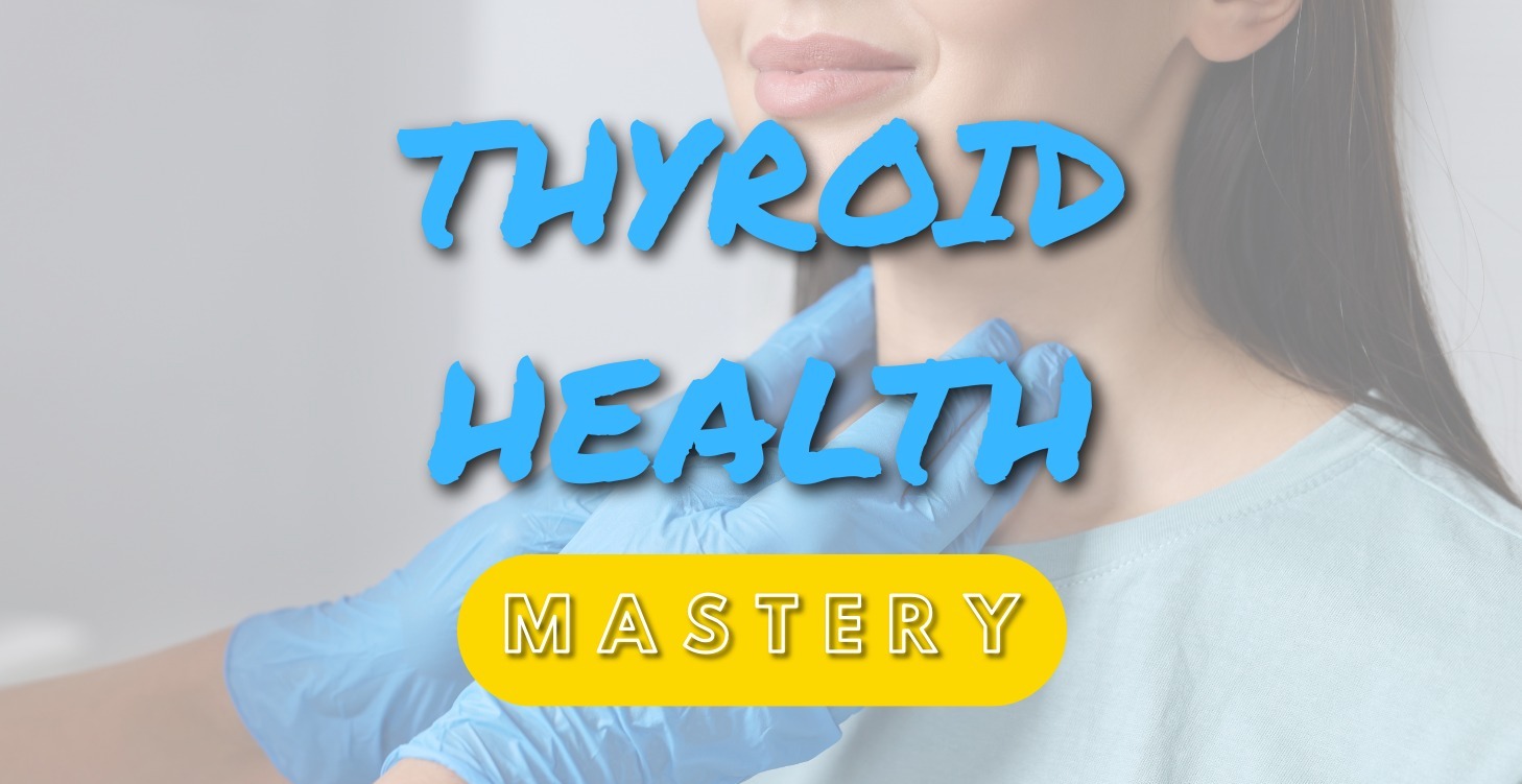 Thyroid Health Mastery