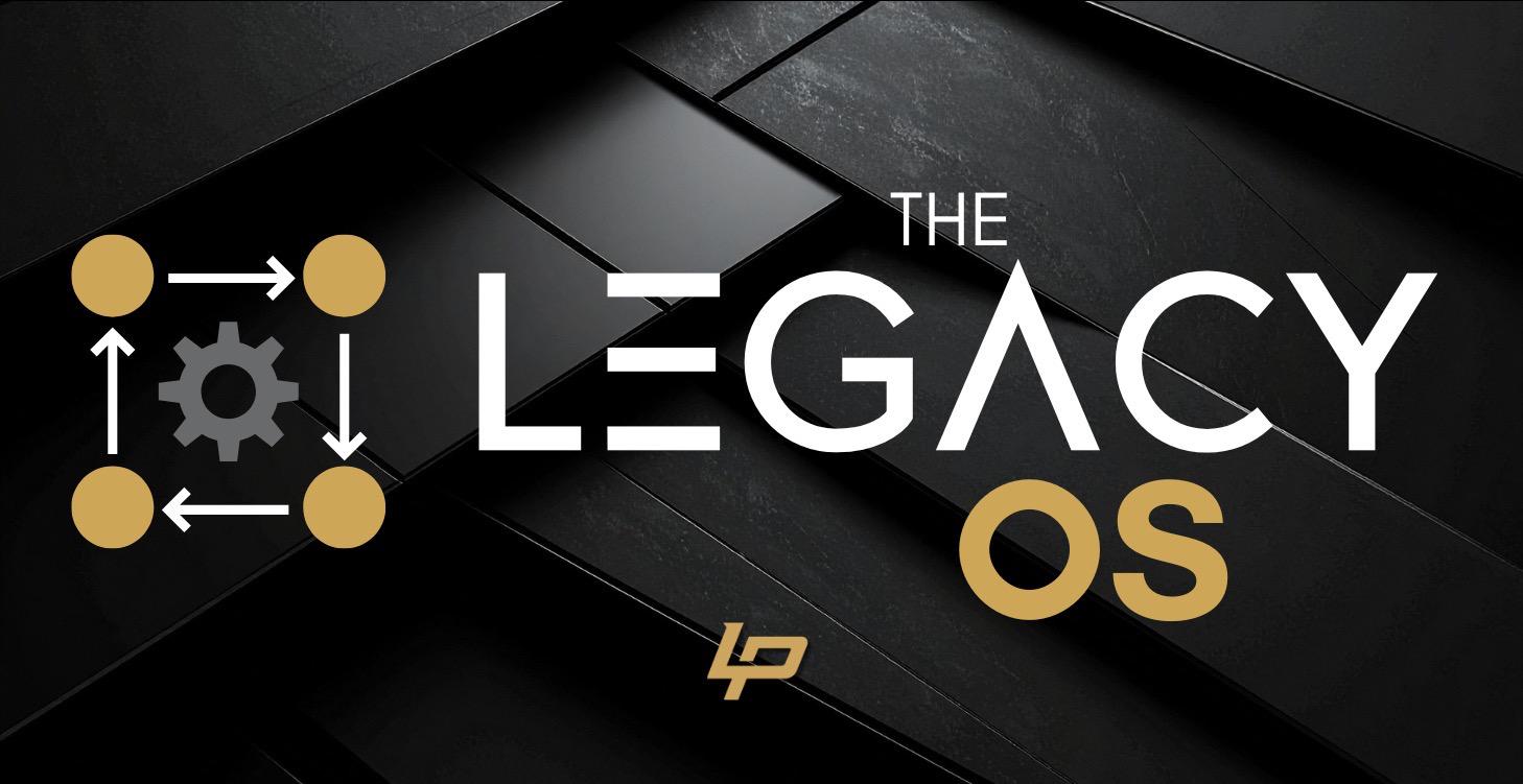 The LEGACY PERFORMANCE OS