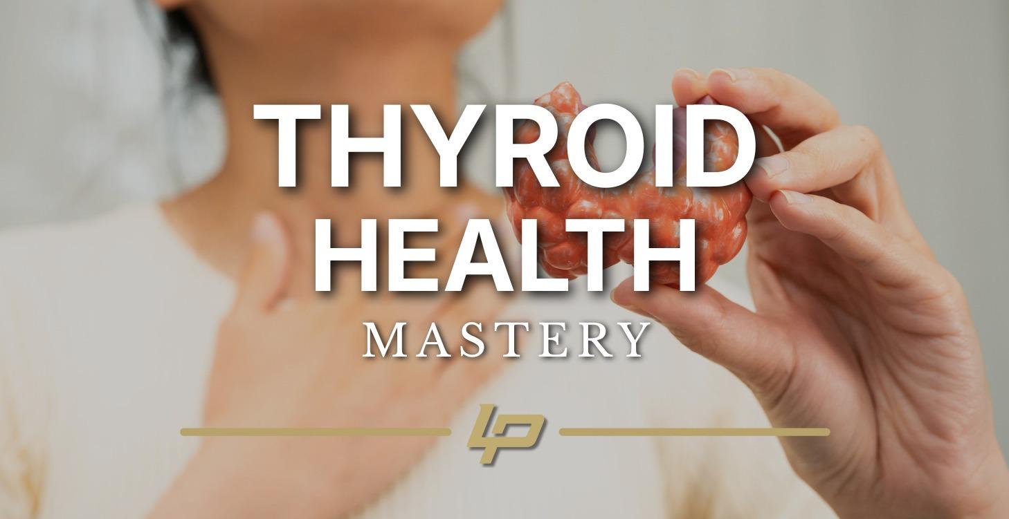 Thyroid Health Mastery
