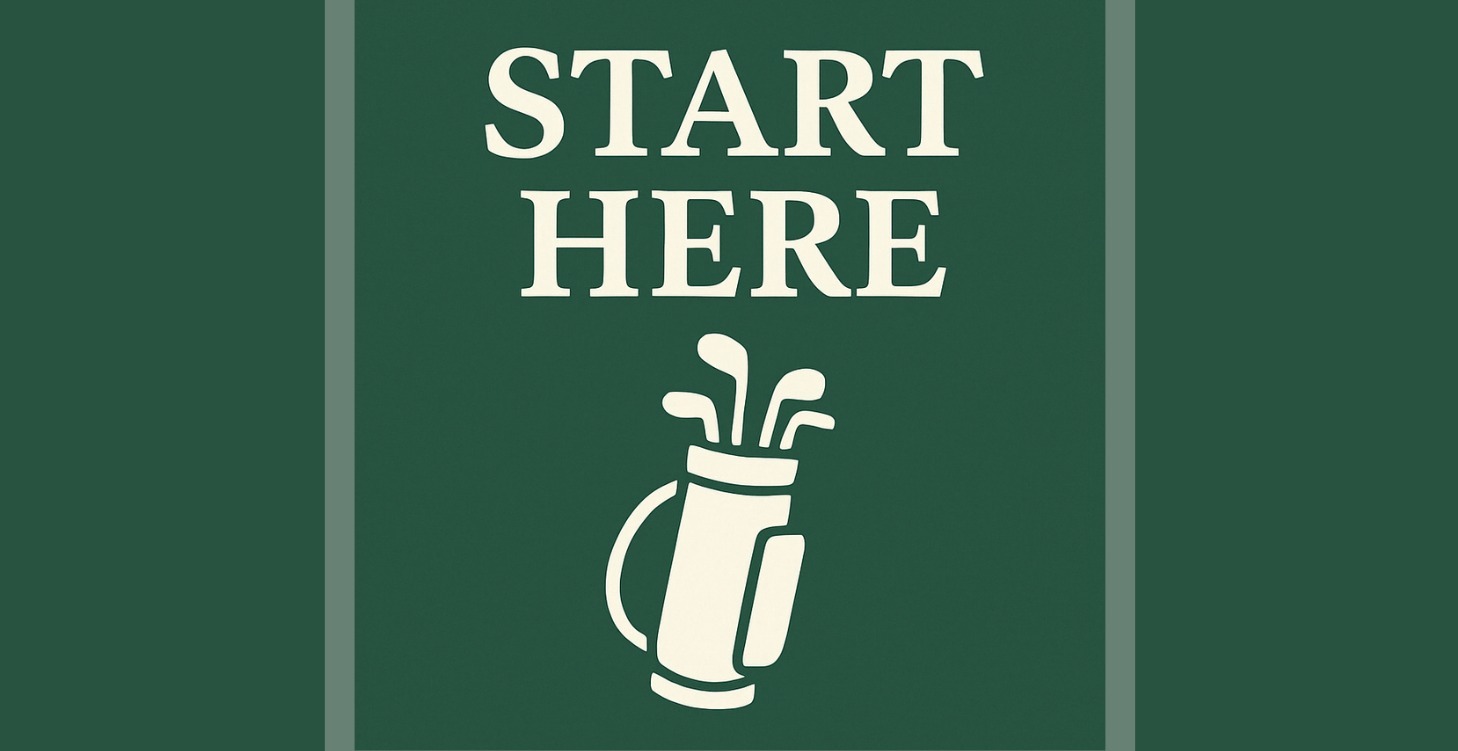 Start Here Welcome Golfer!