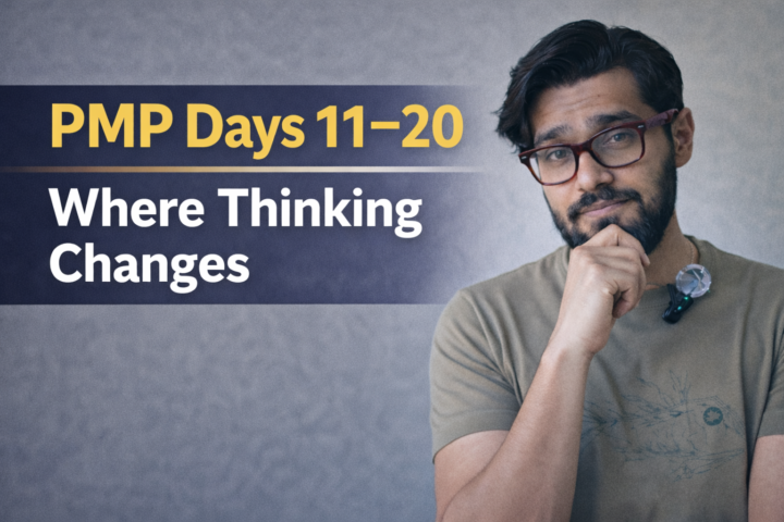 PMP Prep Days 11–20: Where Most Aspirants Fall Behind