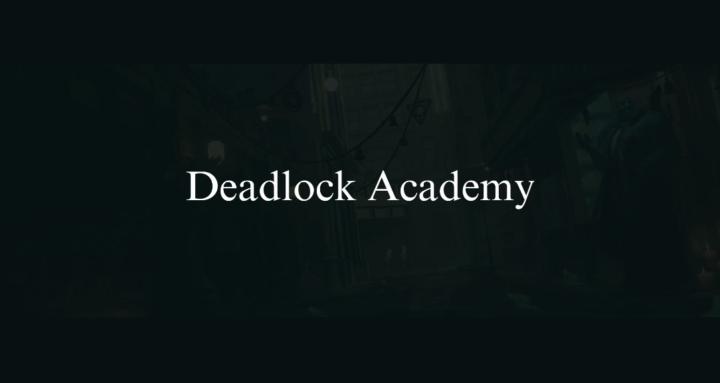 Deadlock Academy
