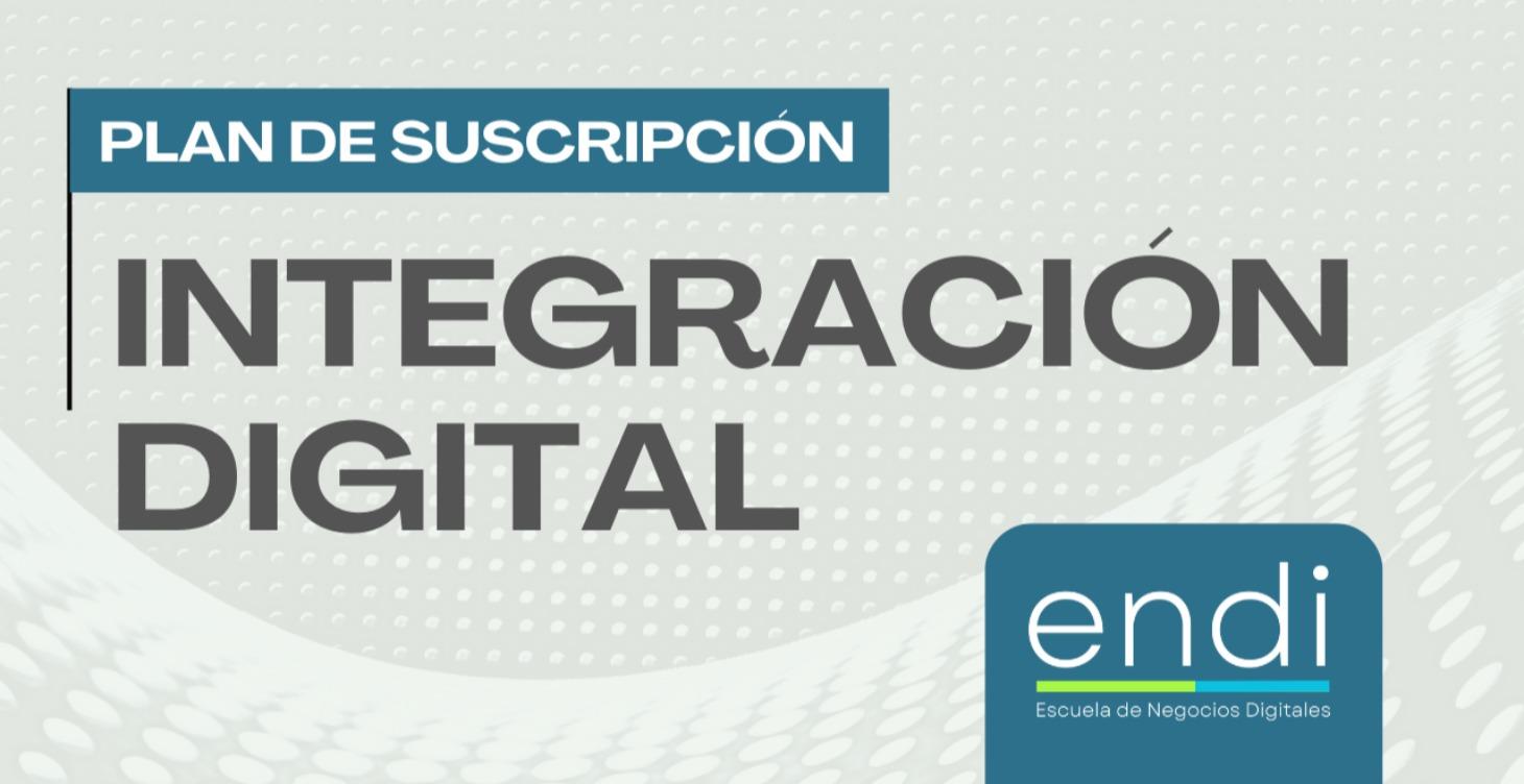 Bienvenidos al programa Integración Digital ENDI