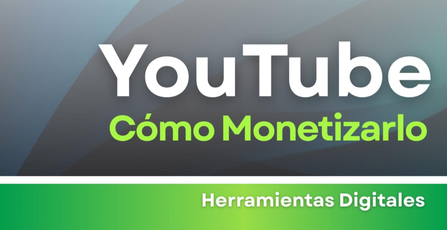 Aprende a Monetizar Youtube
