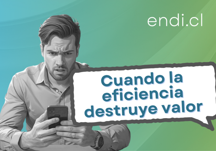 Cuando la eficiencia destruye valor: el riesgo de digitalizar sin criterio