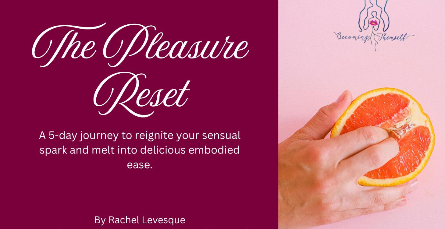 The Pleasure Reset