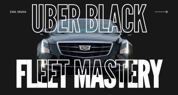 Uber Black Fleet Mastery