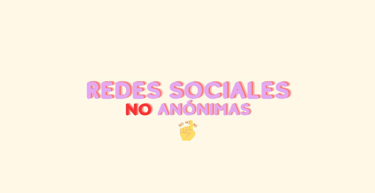 Redes Sociales - NO ANÓNIMAS