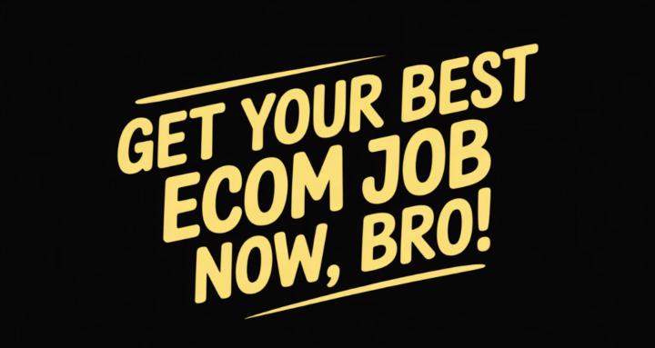 Ecom Jobs, Bro!