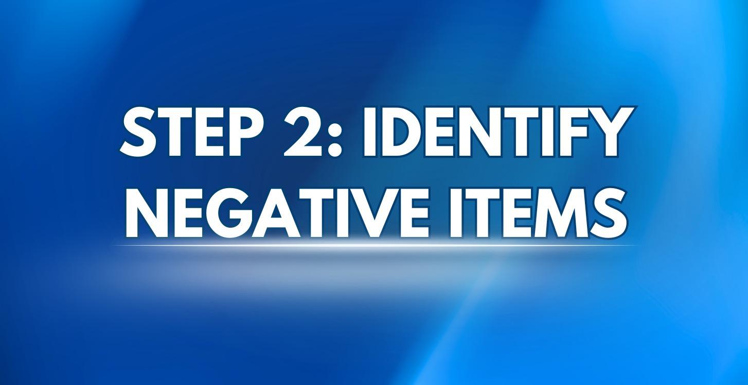 Step 2: Identify & Dispute Negative Items 📝
