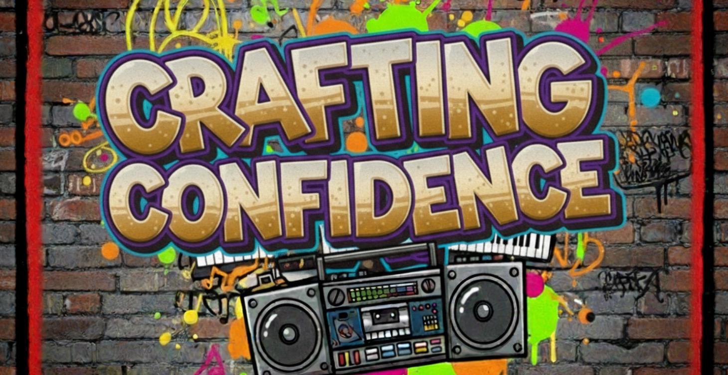 Crafting Confidence