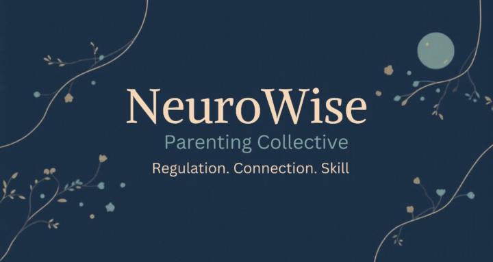 NeuroWise Parenting Collective