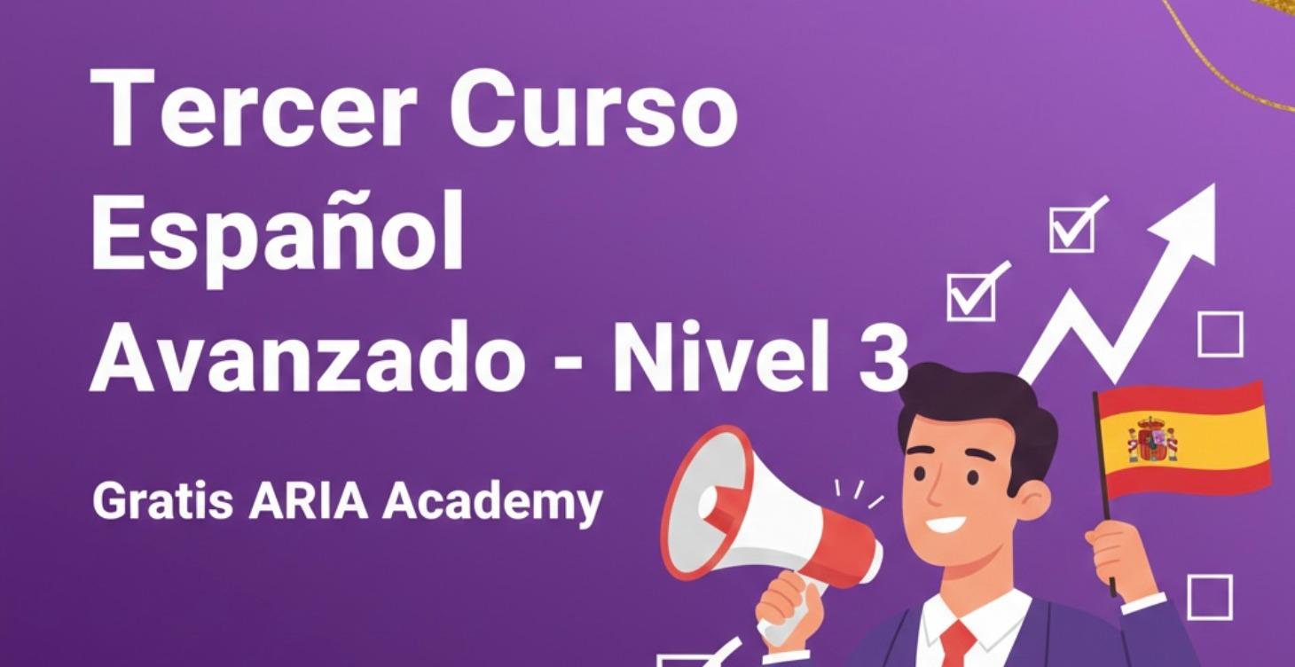 3. Tercer curso: Inducción Español Avanzado