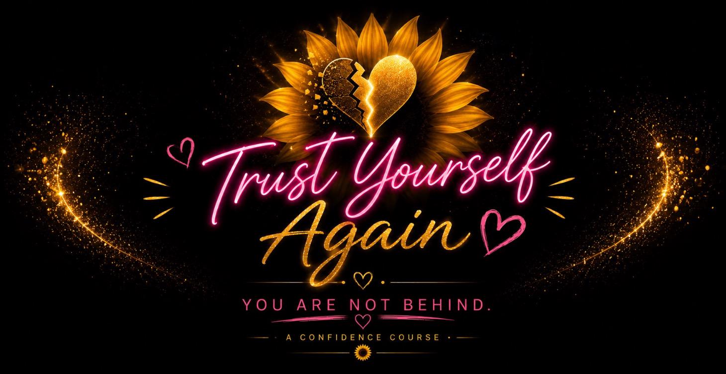 💛 Learning to Trust Yourself Again