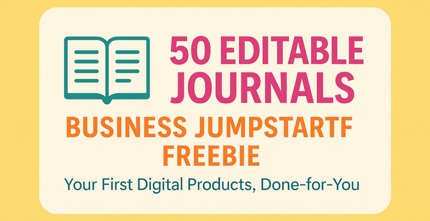 50 Editable Journals–Jumpstart Pack (FREEBIE)