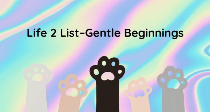 Life 2 List–Digital Beginnings