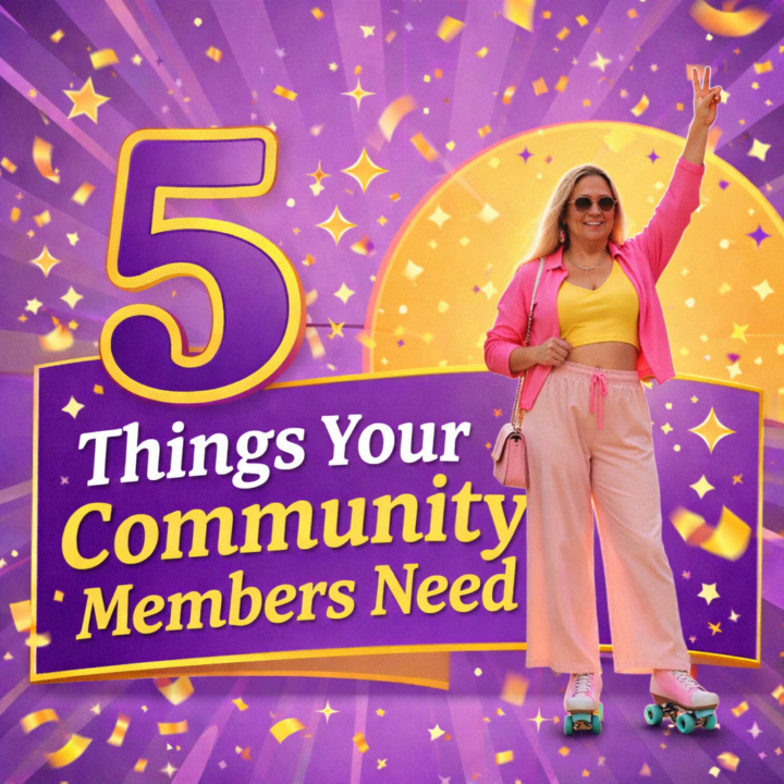 🔥 5 Things Your Community Members Need to See From You Every Single Week 