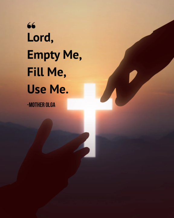 “Lord, Empty Me, Fill Me, Use Me.”