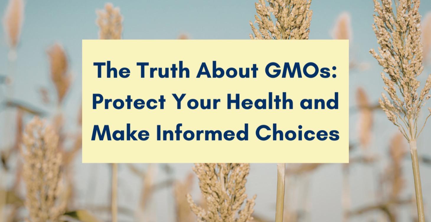 The Truth About GMOs Webinar Replay
