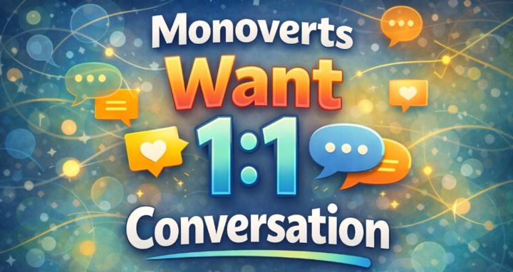Monoverts Want Conversation